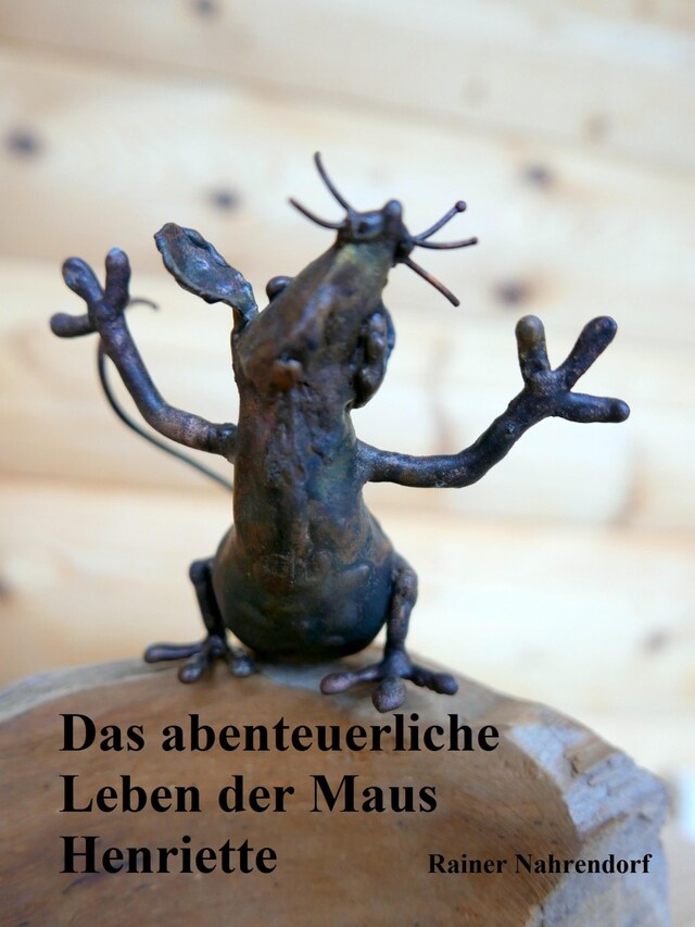 Bogomslag for Das abenteuerliche Leben der Maus Henriette