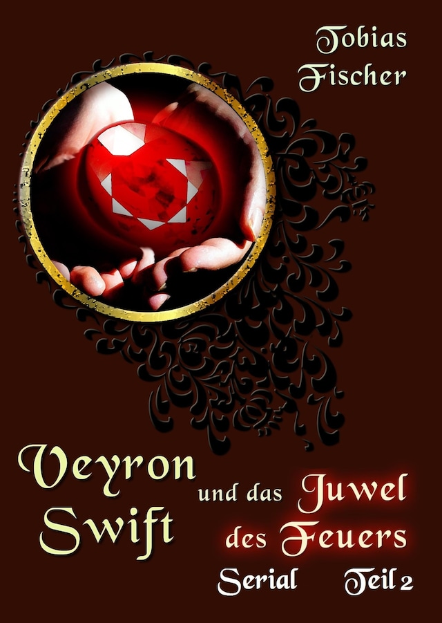 Book cover for Veyron Swift und das Juwel des Feuers: Serial Teil 2