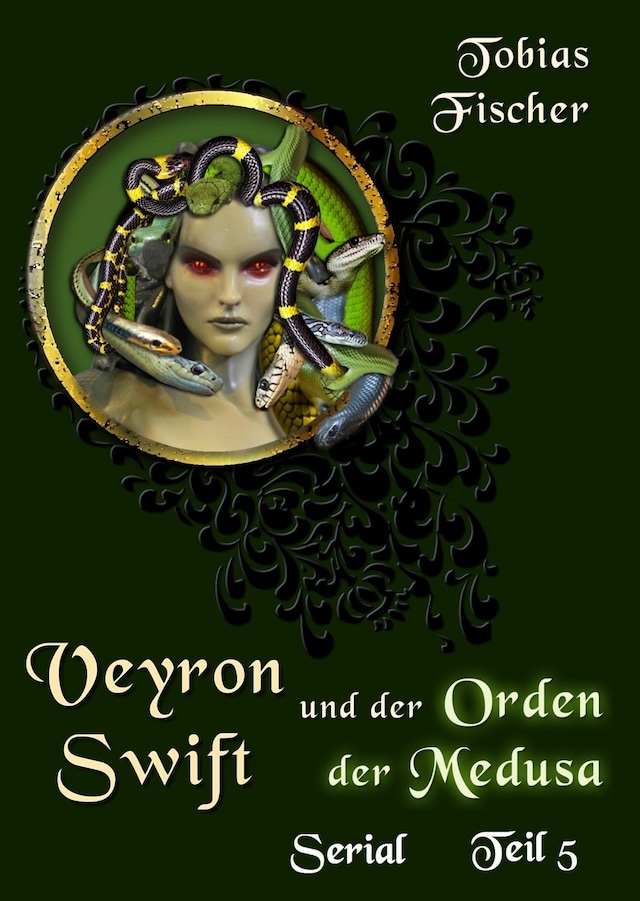 Book cover for Veyron Swift und der Orden der Medusa: Serial Teil 5