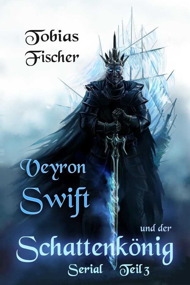 Book cover for Veyron Swift und der Schattenkönig: Serial Teil 3