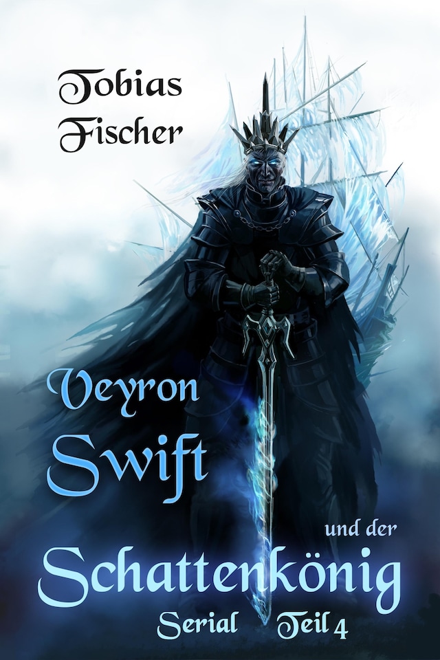 Book cover for Veyron Swift und der Schattenkönig: Serial Teil 4