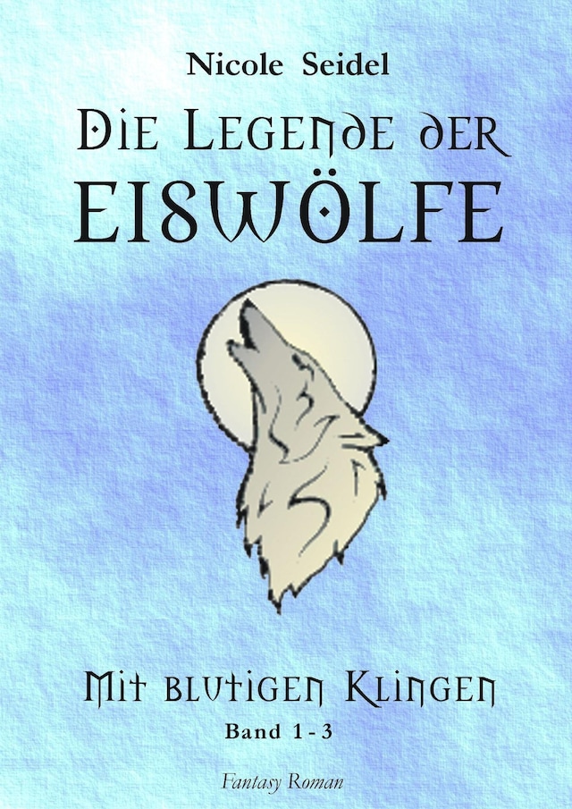 Book cover for Die Legende der Eiswölfe