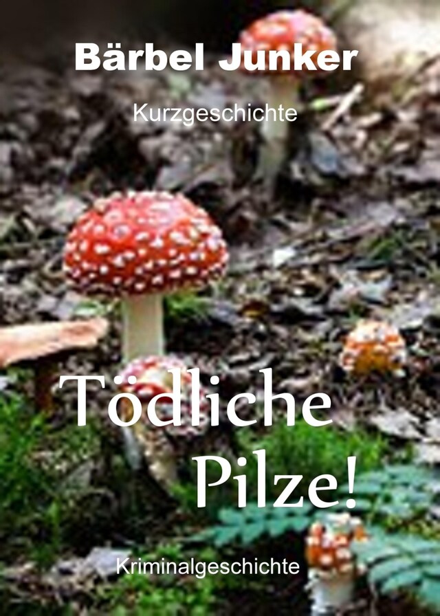 Couverture de livre pour Tödliche Pilze!