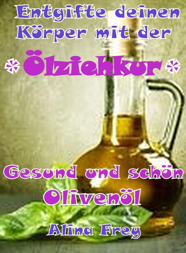 Buchcover für "Ölziehkur" mit Olivenöl