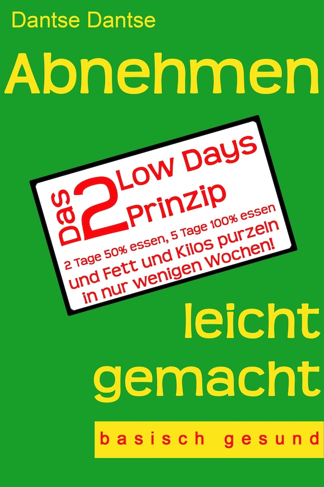 Bokomslag för Abnehmen leicht gemacht - Das 2 Low Days Prinzip