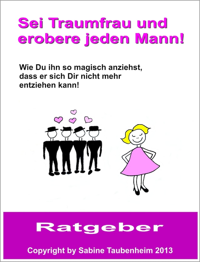 Book cover for Sei Traumfrau und erobere jeden Mann!