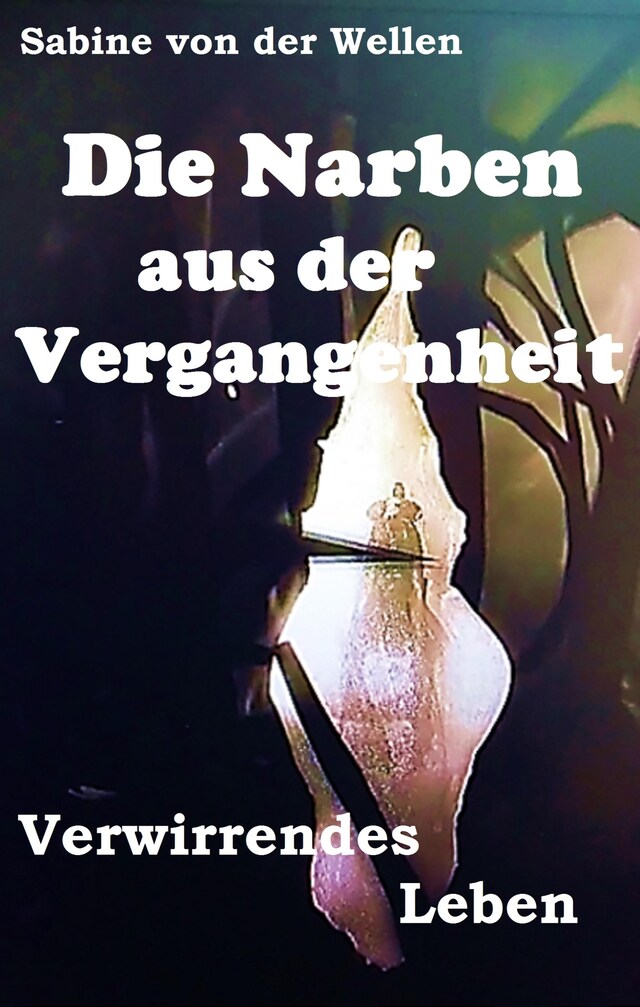 Couverture de livre pour Die Narben aus der Vergangenheit