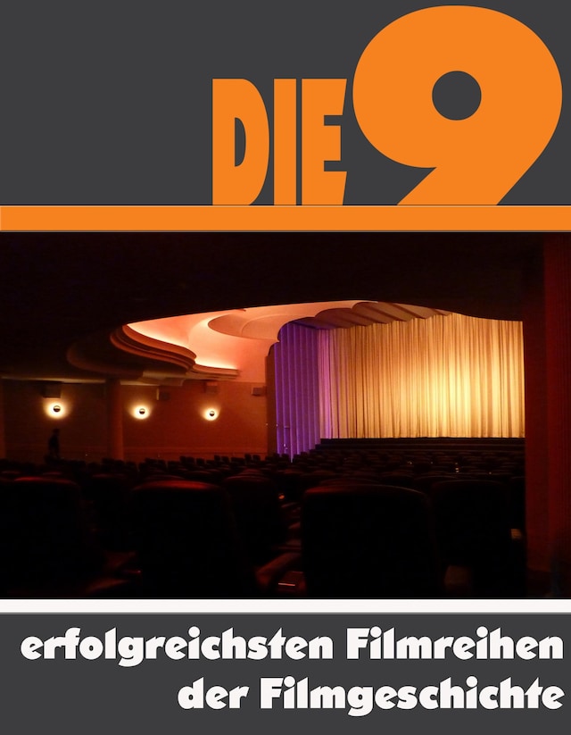 Bokomslag for Die Neun erfolgreichsten Filmreihen der Filmgeschichte