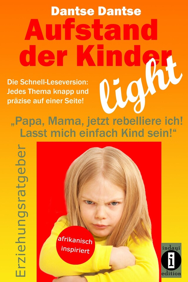 Kirjankansi teokselle Aufstand der Kinder – LIGHT – Der Erziehungsratgeber als Schnell-Leseversion, jedes Thema knapp und präzise auf einer Seite!