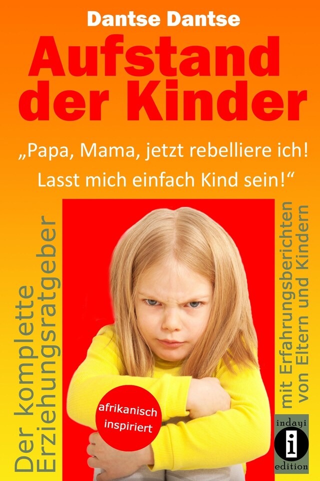 Boekomslag van Aufstand der Kinder: "Papa, Mama, jetzt rebelliere ich! Lasst mich einfach Kind sein!"