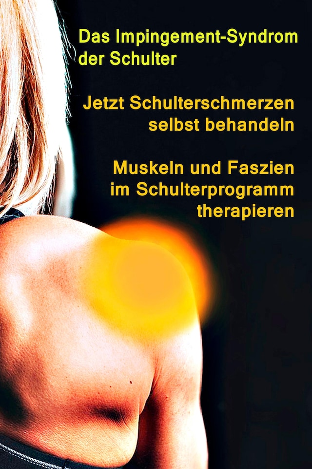 Book cover for Jetzt Schulterschmerzen selbst behandeln – Muskeln und Faszien im Schulterprogramm therapieren