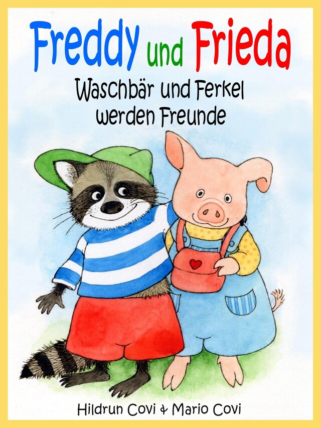 Buchcover für FREDDY UND FRIEDA - Waschbär und Ferkel werden Freunde