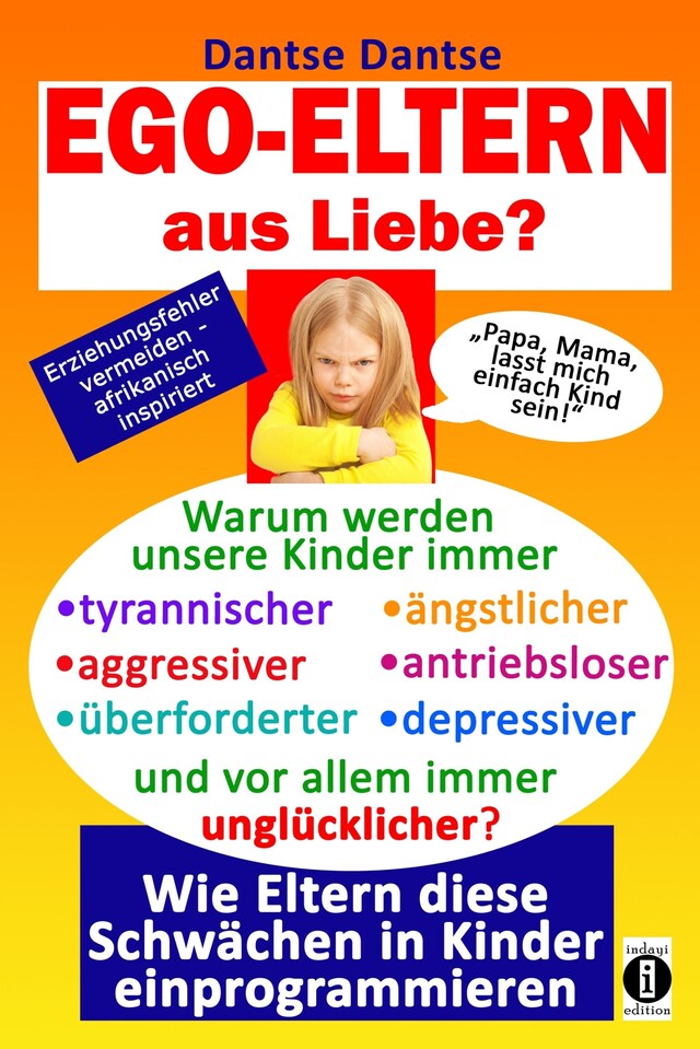 Buchcover für EGO-ELTERN aus Liebe ? Warum werden unsere Kinder immer tyrannischer, antriebsloser, unglücklicher?