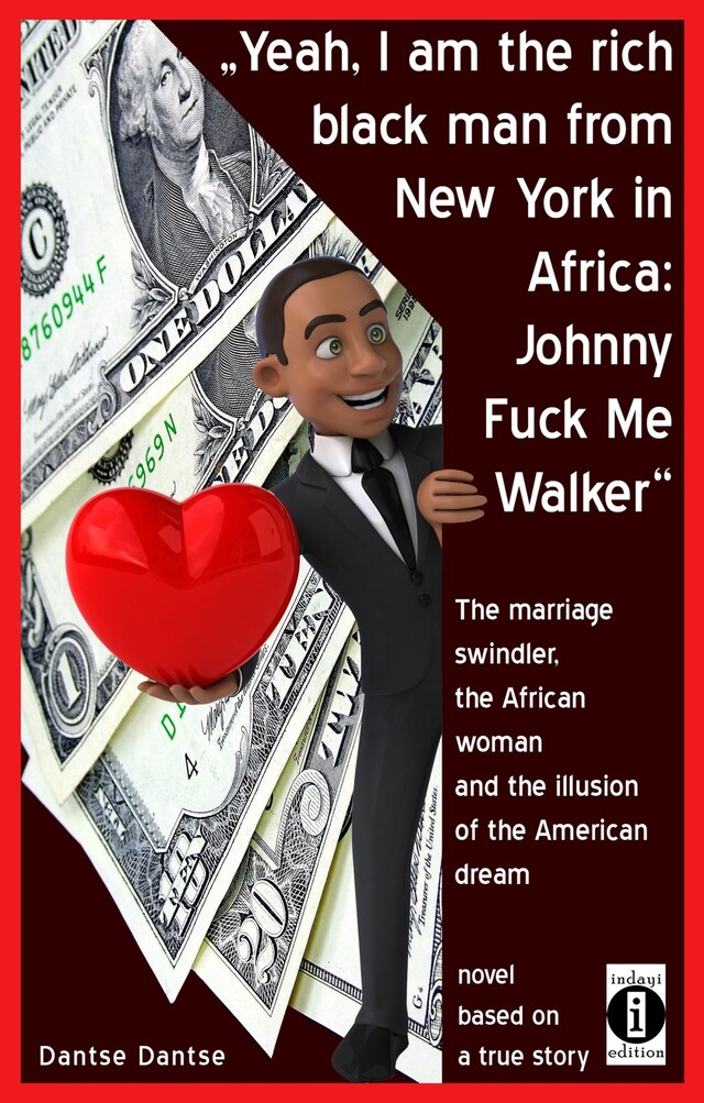 Okładka książki dla "Yeah, I am the rich black man from New York in Africa: Johnny Fuck Me Walker"