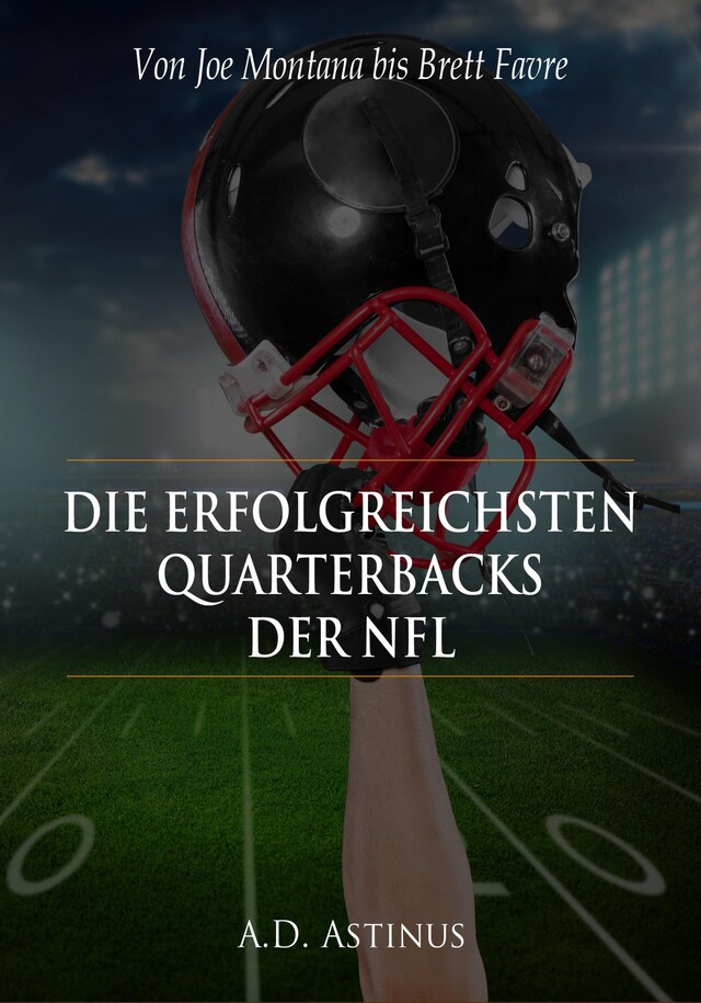 Bokomslag for Die neun erfolgreichsten Quarterbacks der NFL