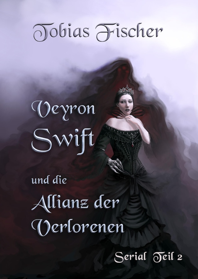 Book cover for Veyron Swift und die Allianz der Verlorenen: Serial Teil 2