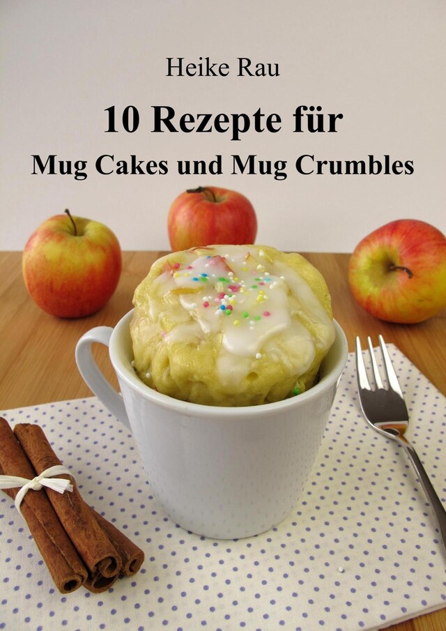 Book cover for 10 Rezepte für Mug Cakes und Mug Crumbles