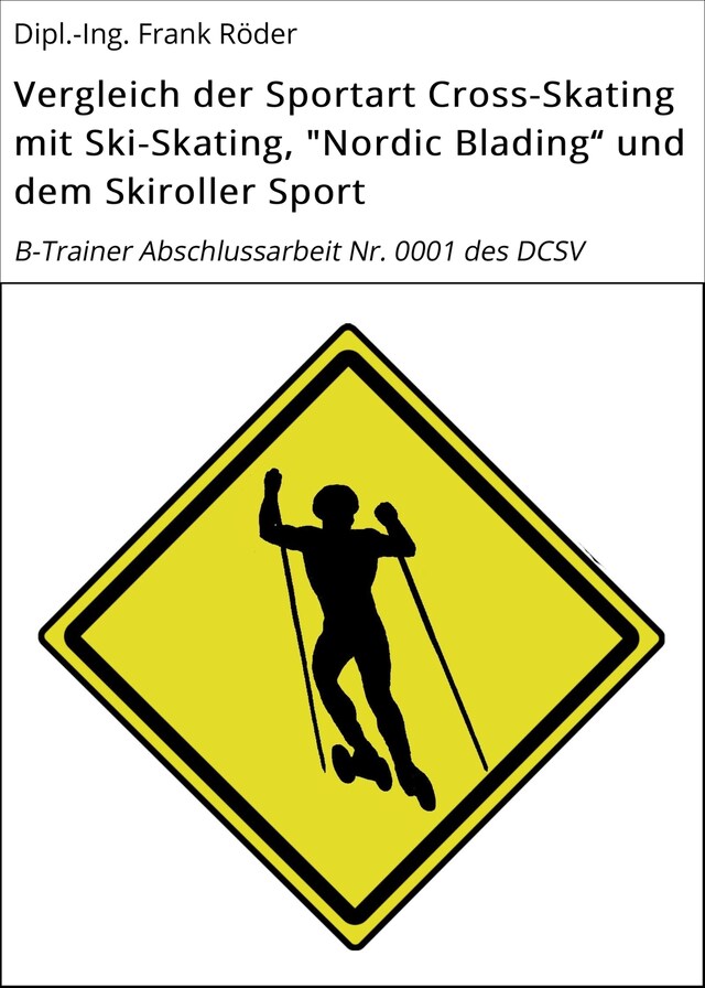 Okładka książki dla Vergleich der Sportart Cross-Skating mit Ski-Skating, "Nordic Blading" und dem Skiroller Sport