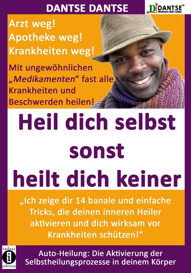 Portada de libro para HEIL DICH SELBST SONST HEILT DICH KEINER- Mit ungewöhnlichen "Medikamenten" fast alle Krankheiten und Beschwerden heilen