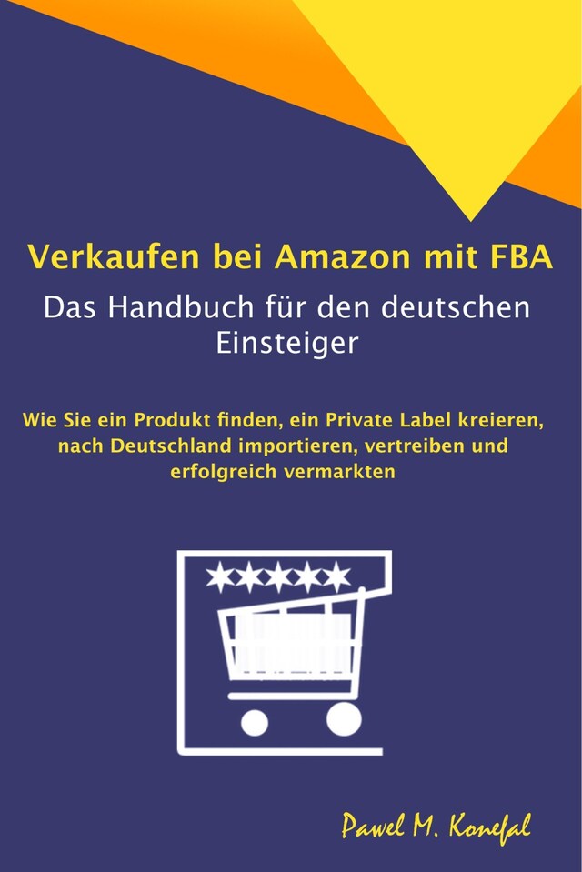 Kirjankansi teokselle Verkaufen bei Amazon mit FBA - Das Handbuch für den deutschen Einsteiger