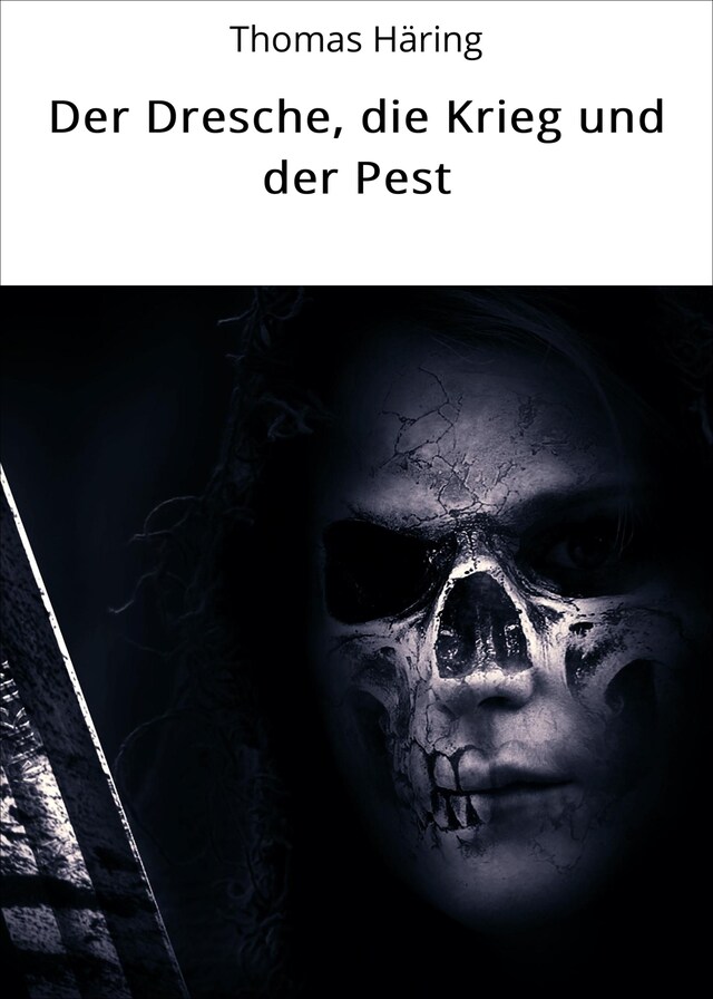 Okładka książki dla Der Dresche, die Krieg und der Pest