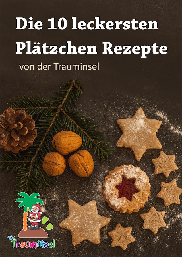 Book cover for Die 10 leckersten Plätzchenrezepte von der Trauminsel