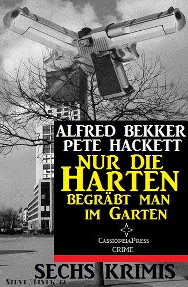 Book cover for Nur die Harten begräbt man im Garten: Sechs Krimis