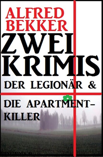 Zwei Krimis: Der Legionär & Die Apartment-Killer bookCoverFor