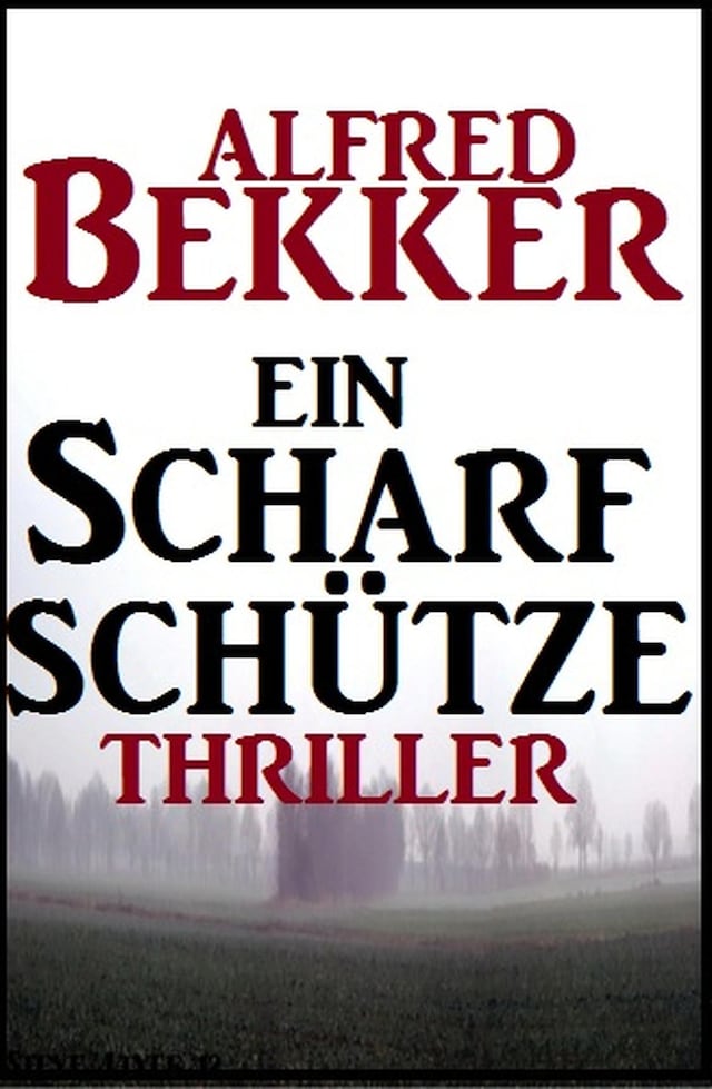 Alfred Bekker Thriller: Ein Scharfschütze