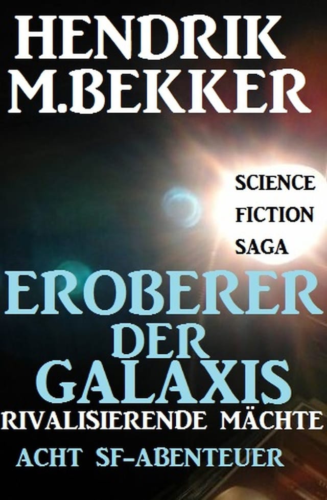 Okładka książki dla Eroberer der Galaxis - Rivalisierende Mächte: Acht SF-Abenteuer