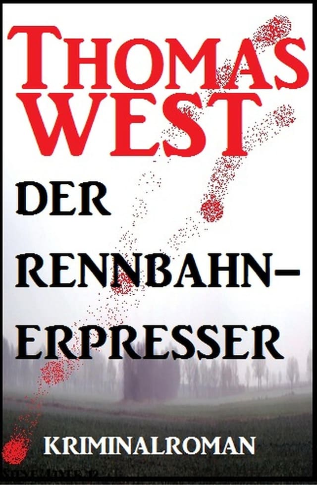 Book cover for Thomas West Kriminalroman: Der Rennbahn-Erpresser