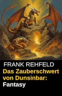 Das Zauberschwert von Dunsinbar: Fantasy