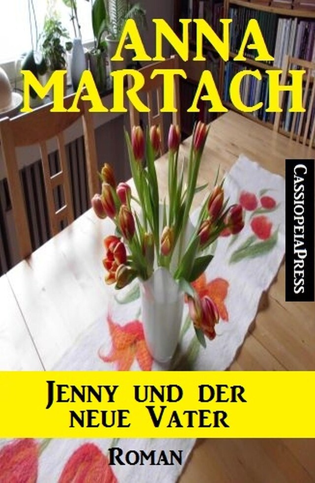 Couverture de livre pour Anna Martach Roman - Jenny und der neue Vater