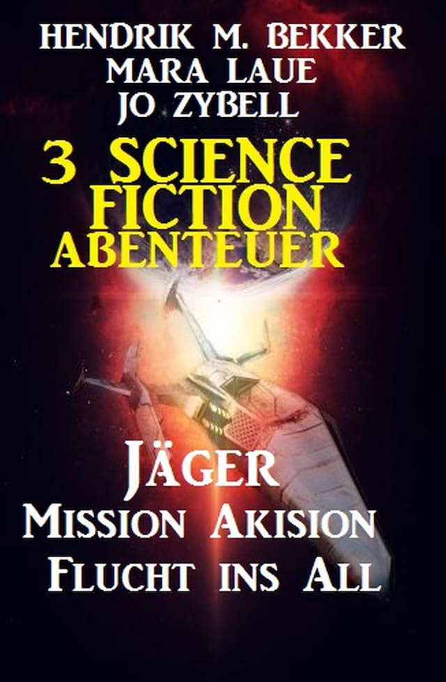 Boekomslag van 3 Science Fiction Abenteuer: Jäger/Mission Akision/Flucht ins All