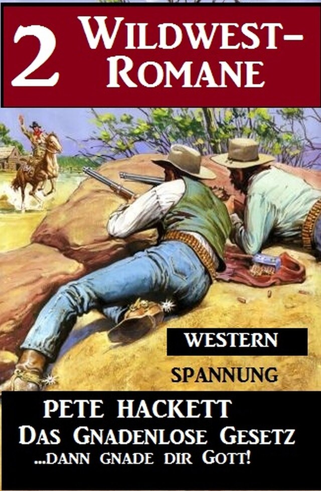 Book cover for 2 Pete Hackett Wildwest-Romane: Das gnadenlose Gesetz / ...dann gnade dir Gott!