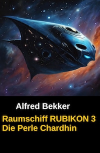 Raumschiff RUBIKON 3 Die Perle Chardhin