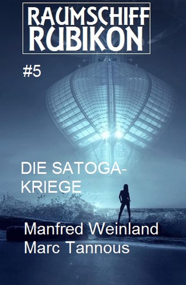 Buchcover für Raumschiff RUBIKON 5 Die Satoga-Kriege