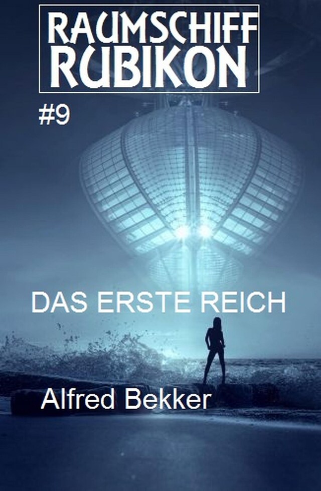 Portada de libro para Raumschiff Rubikon 9 Das Erste Reich