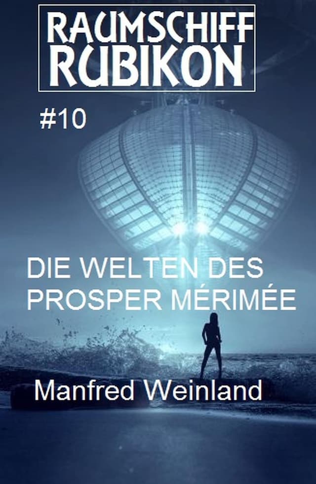 Book cover for Raumschiff Rubikon 10 Die Welten des Prosper Mérimée