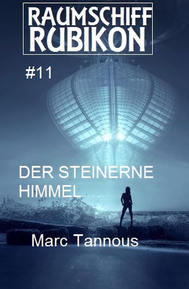 Portada de libro para Raumschiff Rubikon 11 Der steinerne Himmel