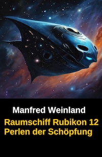 Raumschiff Rubikon 12 Perlen der Schöpfung