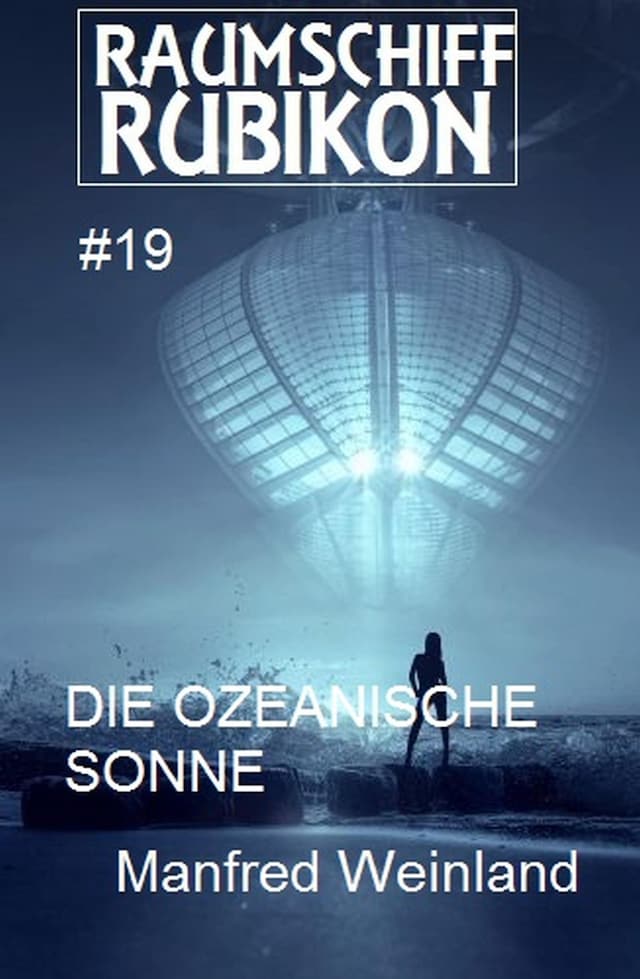 Book cover for Raumschiff Rubikon 19 Die ozeanische Sonne