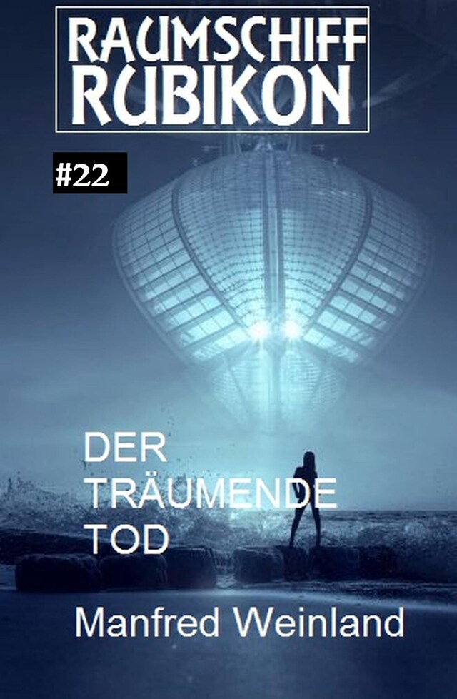 Book cover for Raumschiff Rubikon 22 Der träumende Tod