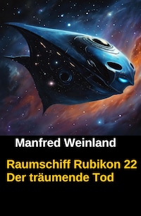 Raumschiff Rubikon 22 Der träumende Tod