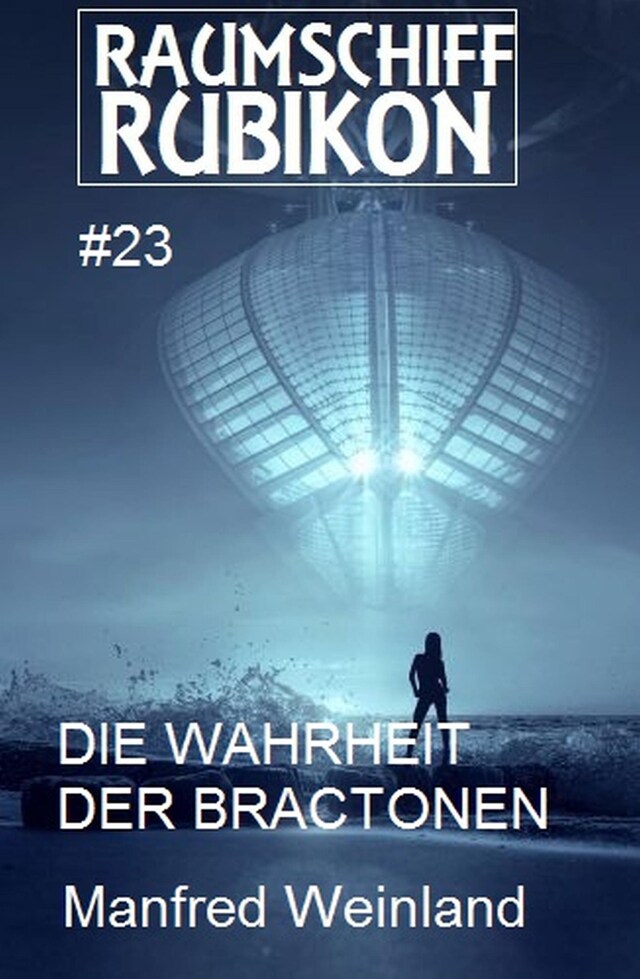 Book cover for Raumschiff Rubikon 23 Die Wahrheit der Bractonen