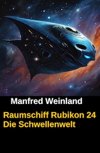Raumschiff Rubikon 24 Die Schwellenwelt