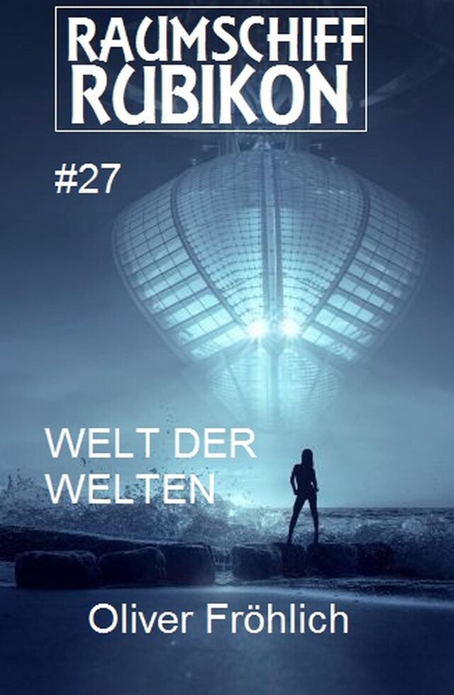 Book cover for Raumschiff Rubikon 27 Welt der Welten