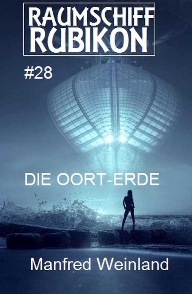 Book cover for ​Raumschiff Rubikon 28 Die Oort-Erde