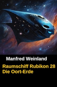 Raumschiff Rubikon 28 Die Oort-Erde