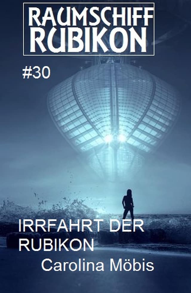 Book cover for Raumschiff Rubikon 30 Die Irrfahrt der Rubikon
